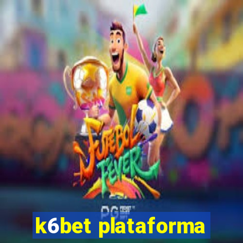 k6bet plataforma